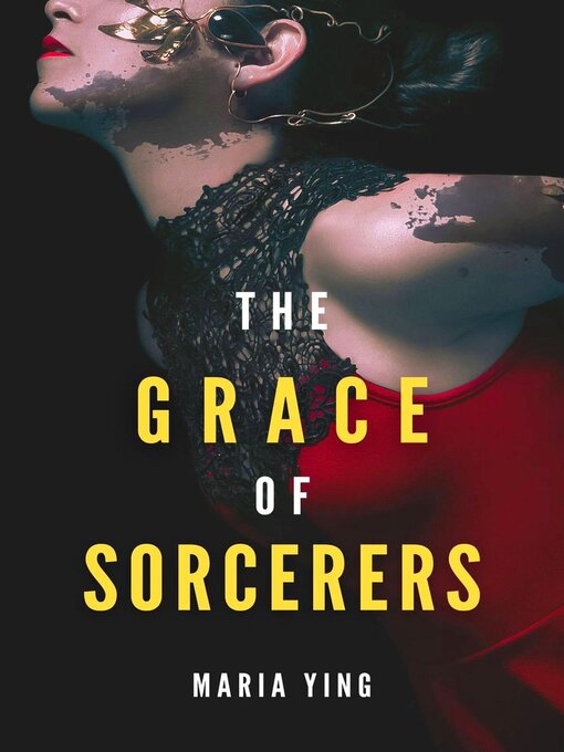 Title details for The Grace of Sorcerers by Maria Ying - Available